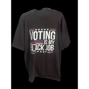 "Voting Is‎ My Black Job" Politics Vote Black Large T-Shirt